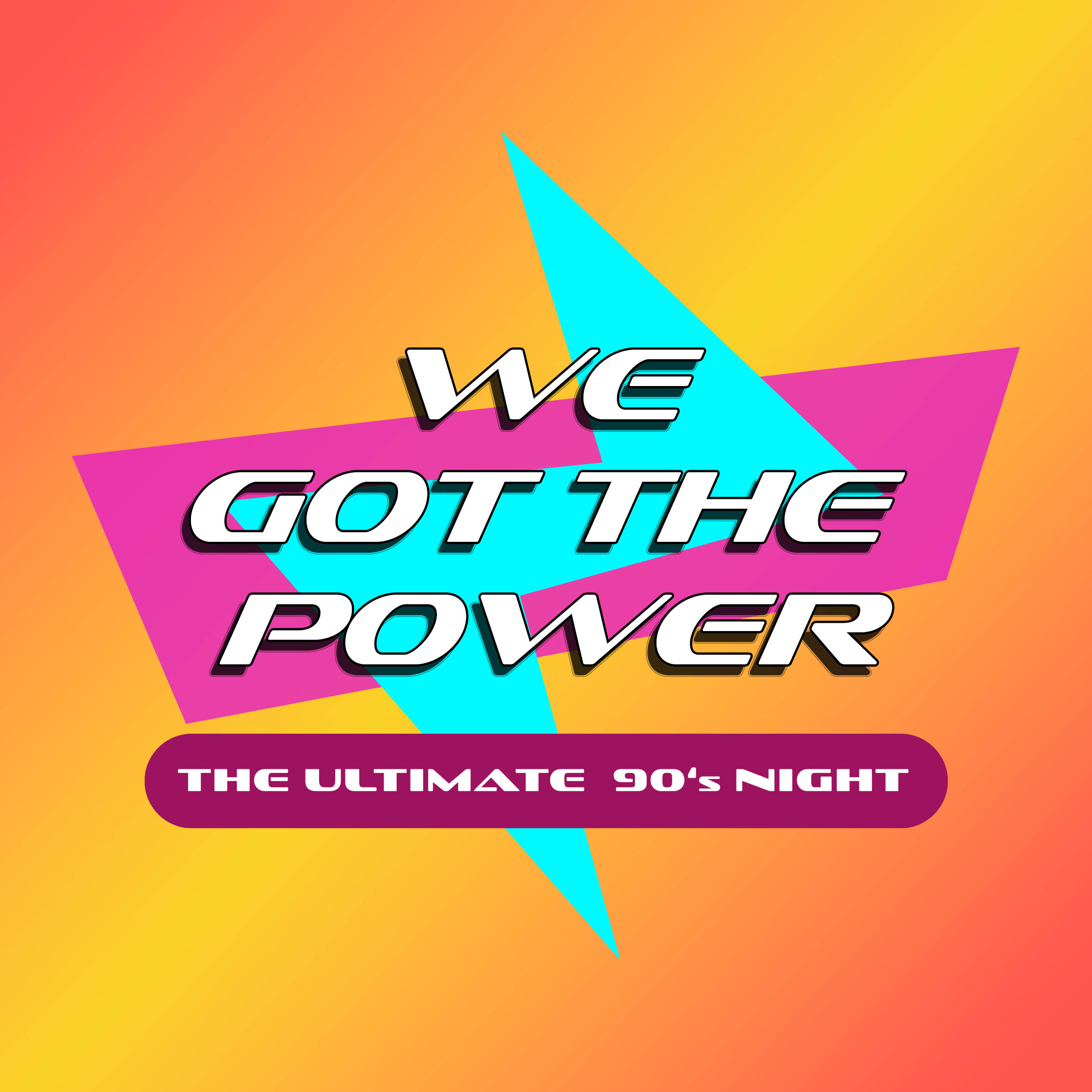 WE GOT THE POWER! - The Ultimate 90's Night (Rednex, SNAP!, Vengaboys u.a.)